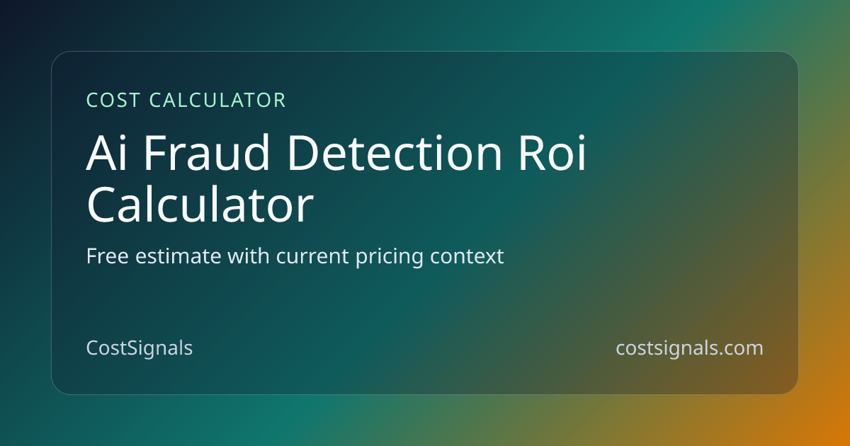 AI Fraud Detection ROI | Free Tool | CostSignals