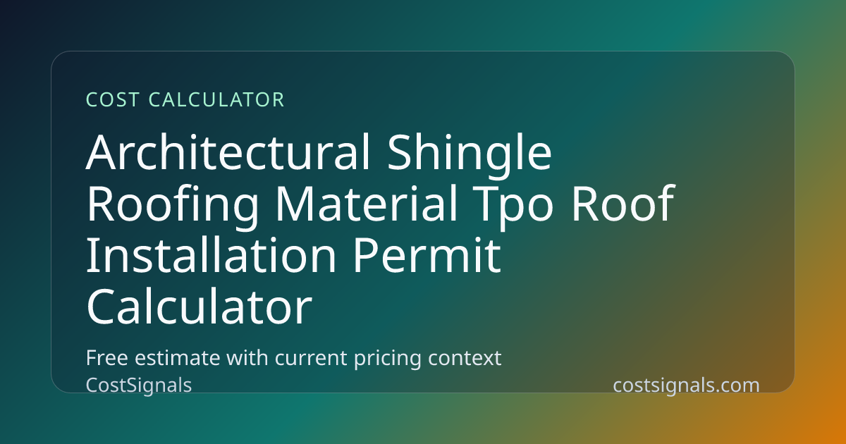 TPO Roof Installation Permit Cost Calculator | CostSignals