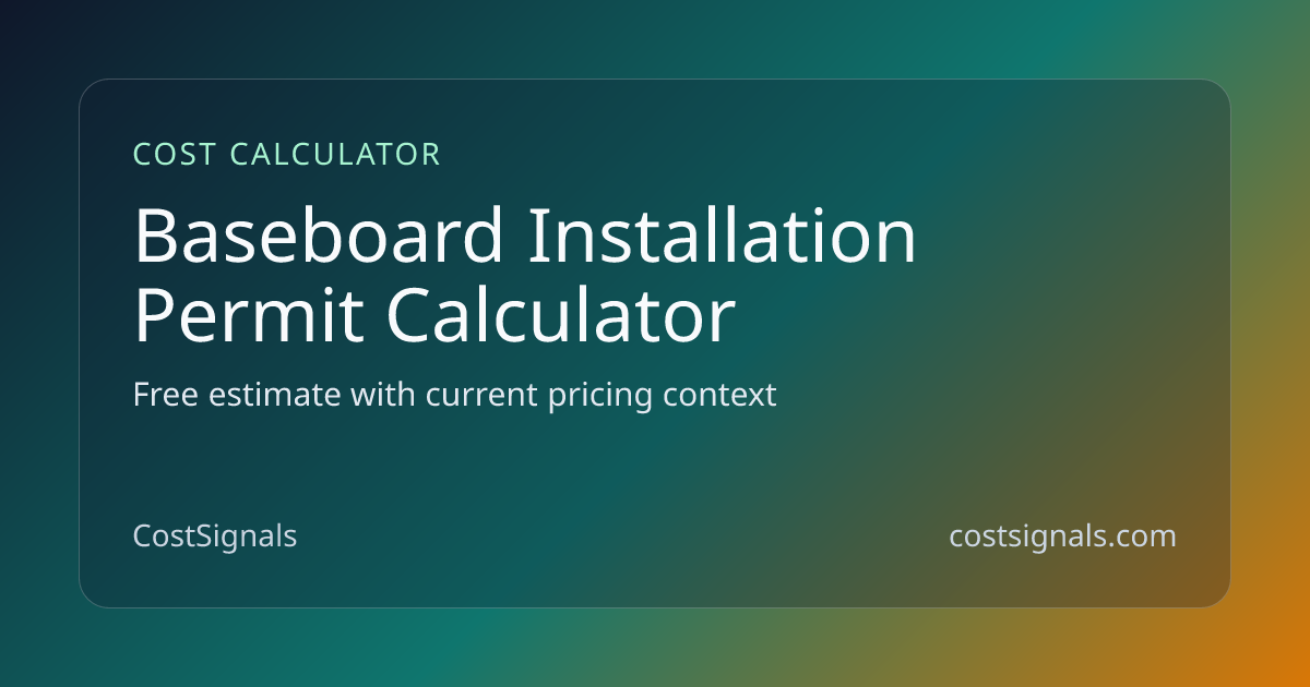 Baseboard Installation Permit Cost Calculator | CostSignals