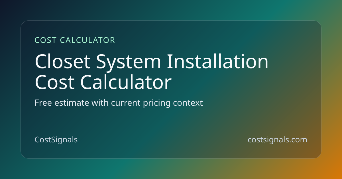 Closet System Installation Cost Calculator | Free Estimate | CostSignals