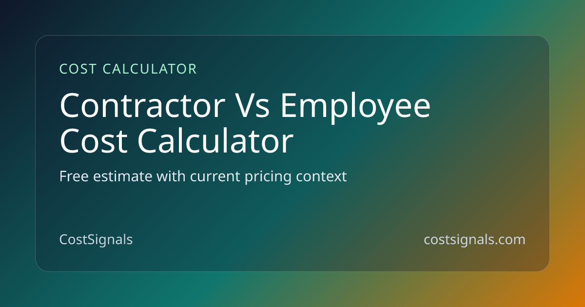 Contractor vs Employee Cost | Free Tool | CostSignals | CostSignals