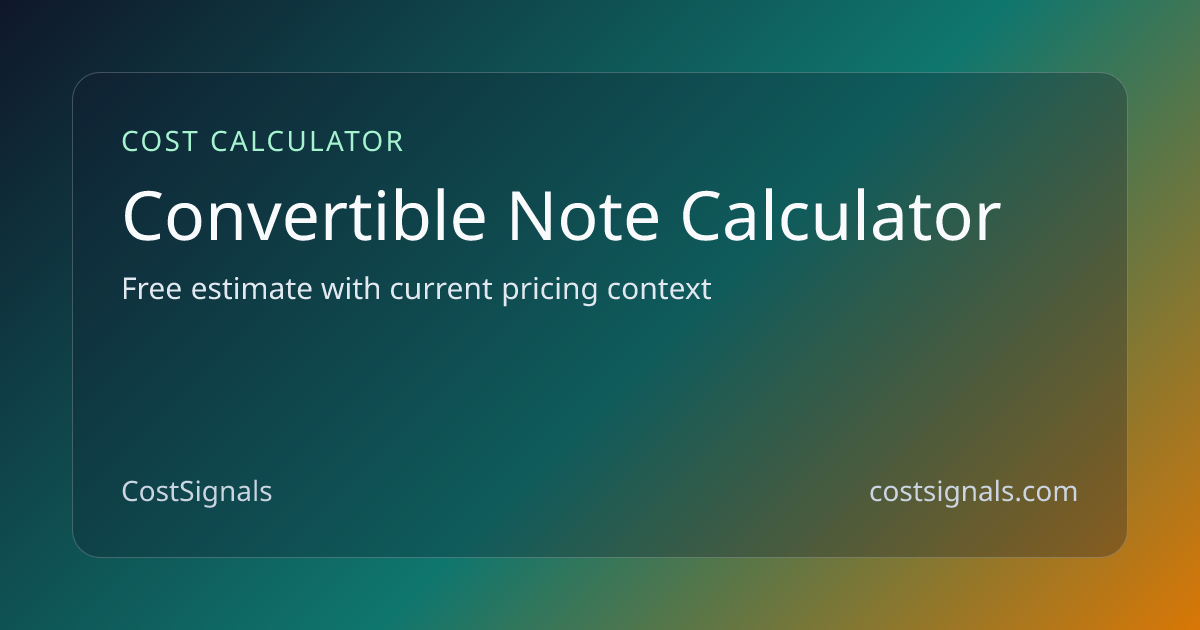 Convertible Note Calculator | Free Tool | CostSignals | CostSignals