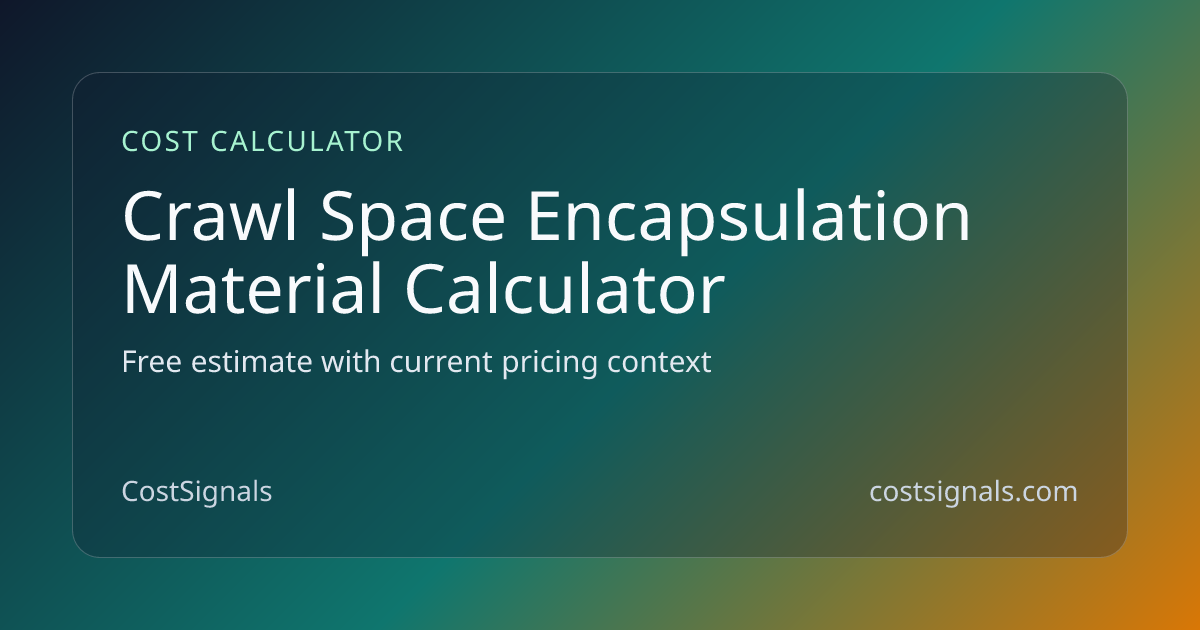 Crawl Space Encapsulation Material Calculator | CostSignals