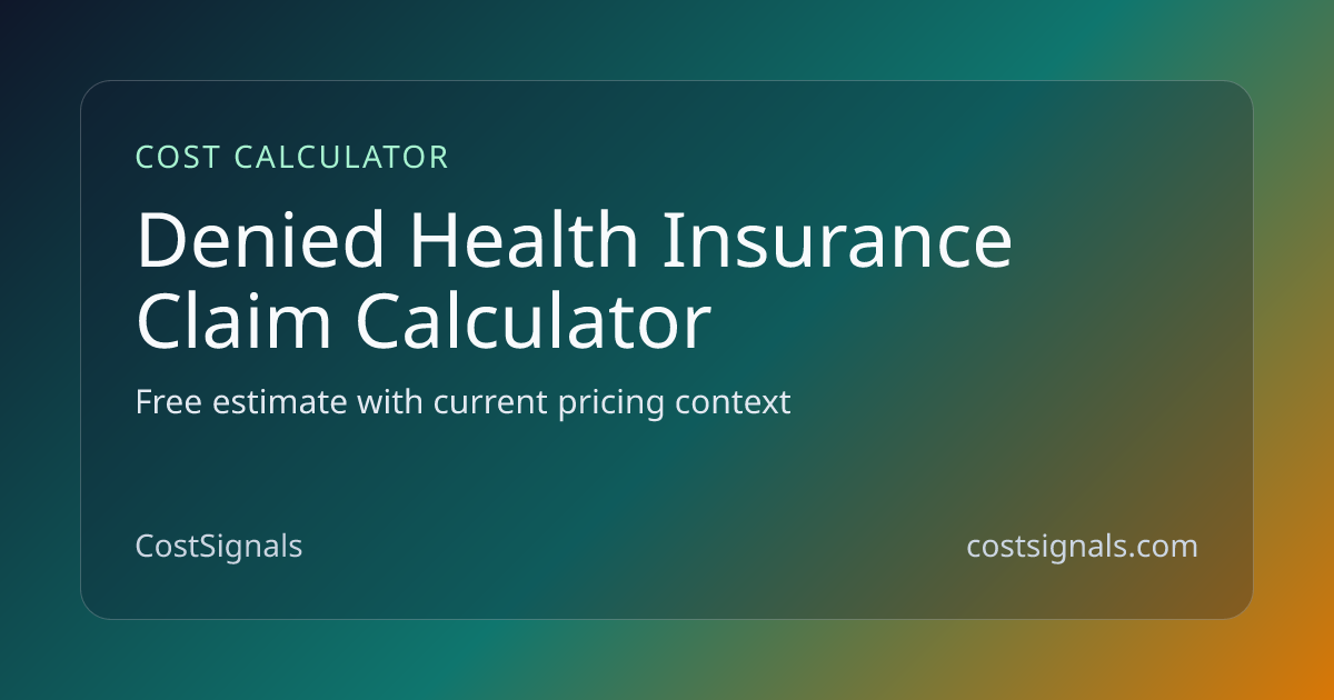 Denied Health Insurance Claim Calculator | Educational Tool | CostSignals