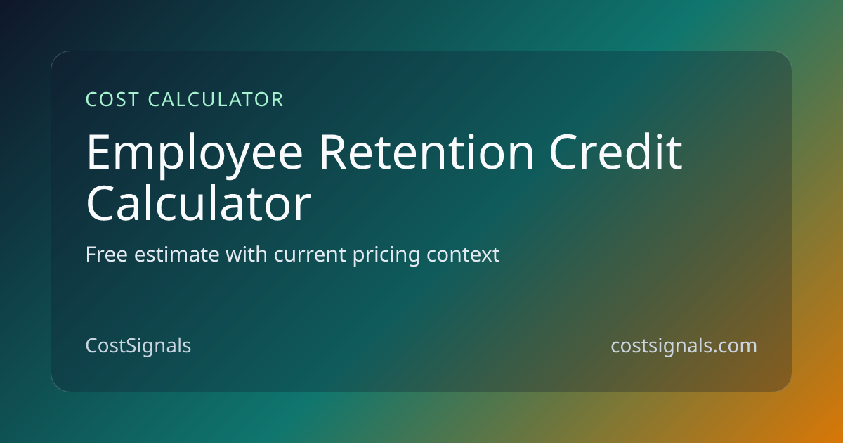 Employee Retention Credit (ERC) Estimator | Free Tool | CostSignals ...