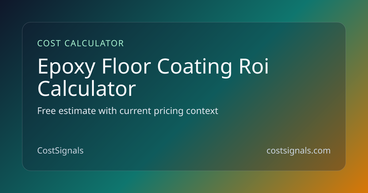 Epoxy Floor Coating ROI Calculator | Payback Period | CostSignals