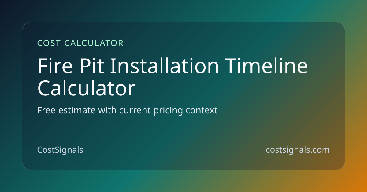 Fire Pit Installation Timeline Calculator | Project Duration | CostSignals