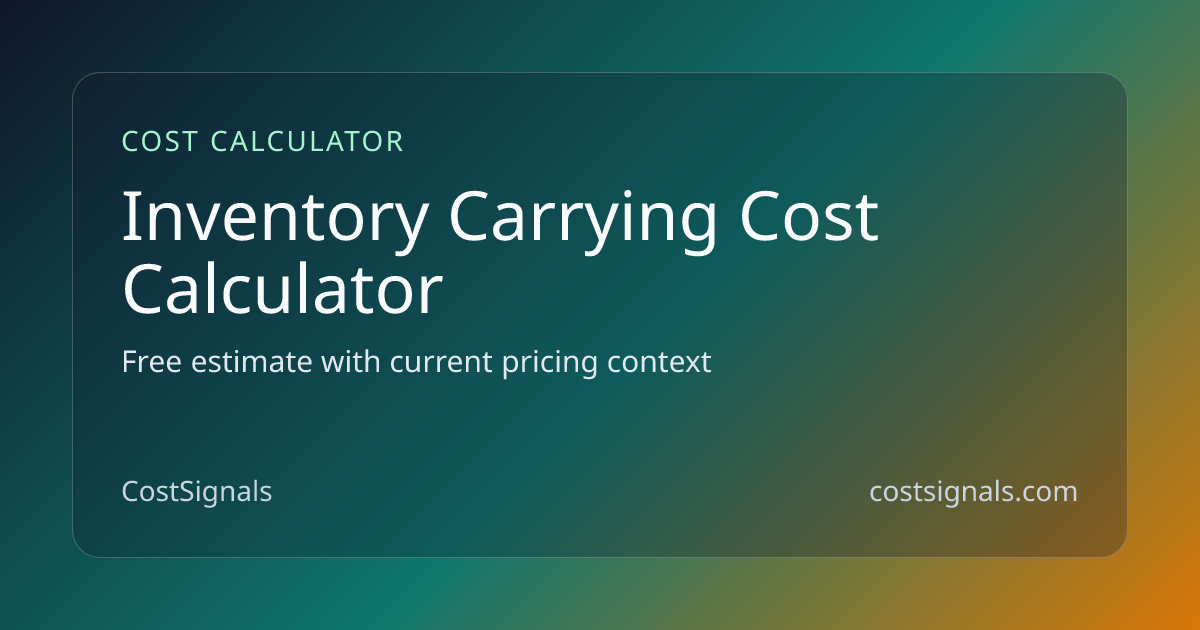 Inventory Carrying Cost Calculator | Free Tool | CostSignals