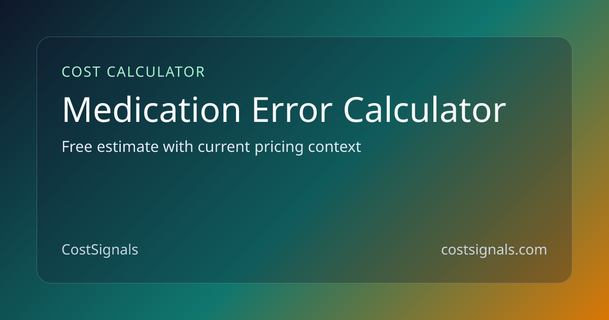 Medication Error Malpractice Calculator | Educational Tool | CostSignals