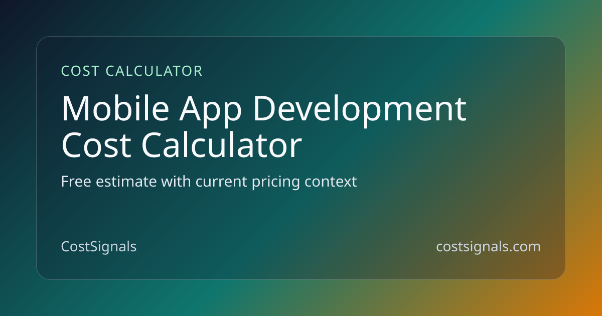 Mobile App Development Cost | Free Tool | CostSignals