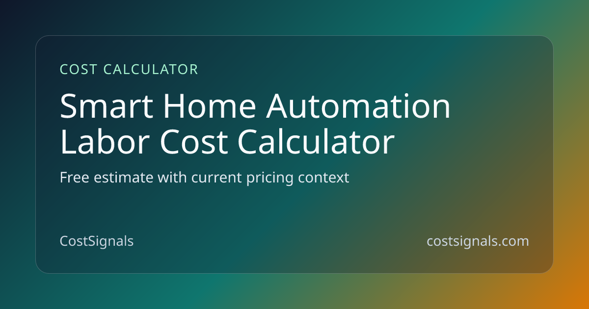 Smart Home Automation Labor Cost Calculator | CostSignals