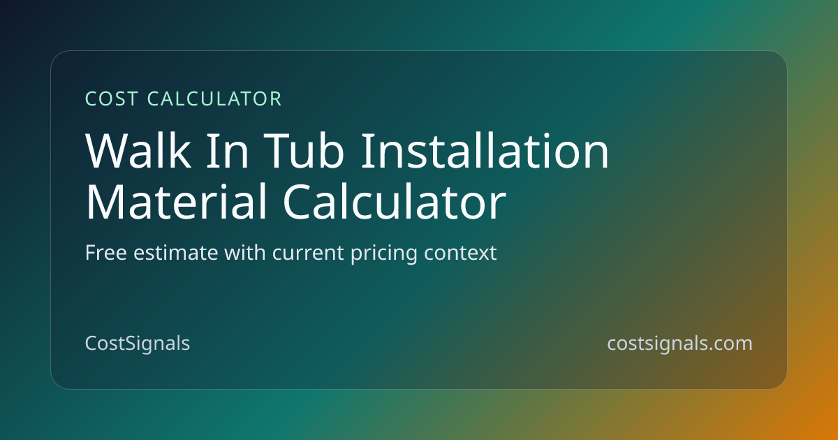 Walk-In Tub Installation Material Calculator | CostSignals